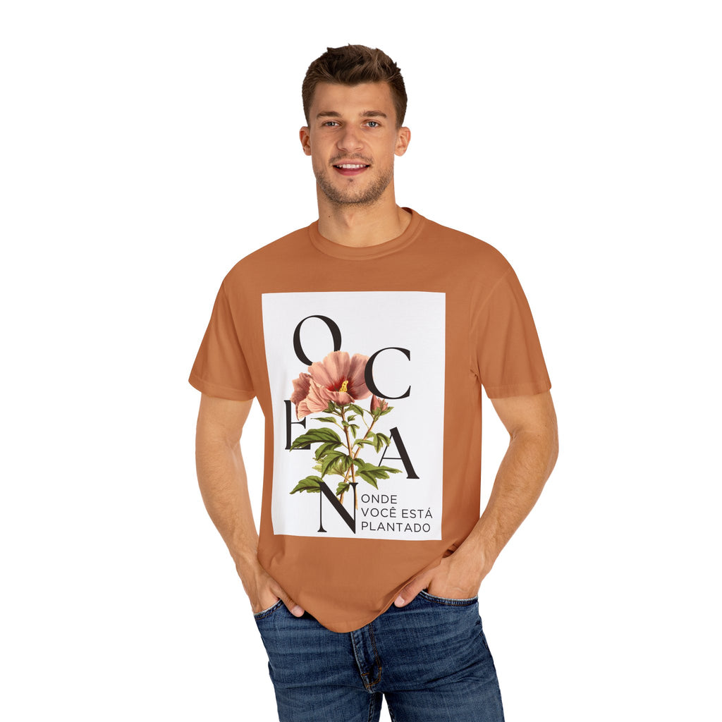 Floral Quote T-Shirt - "Onde Você Está Plantado" - Unisex Garment-Dyed Tee